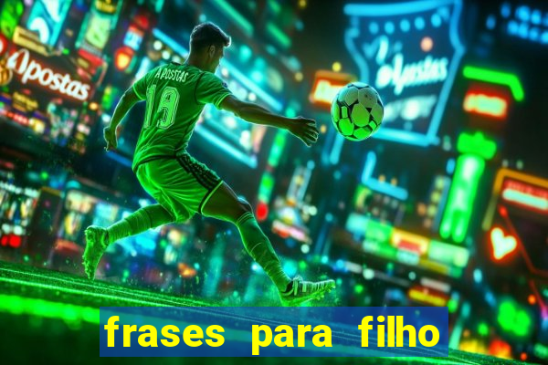 frases para filho jogador de futebol